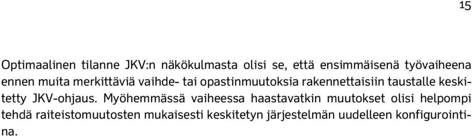 keskitetty JKV-ohjaus.