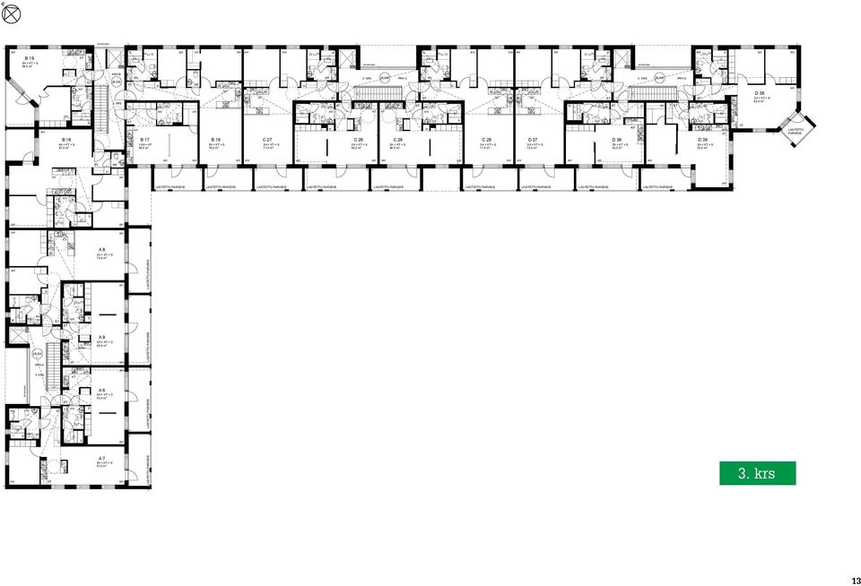 + + 3H + + 3H + + 2H + + 71,5 m 2 46,5 m 2 46,5 m 2 71,5 m 2 72,5 m 2 43,5 m 2 D 39 2H + + 53,5 m 2 LAITTU PARVEKE LAITTU PARVEKE LAITTU PARVEKE LAITTU PARVEKE LAITTU PARVEKE LAITTU PARVEKE LAITTU