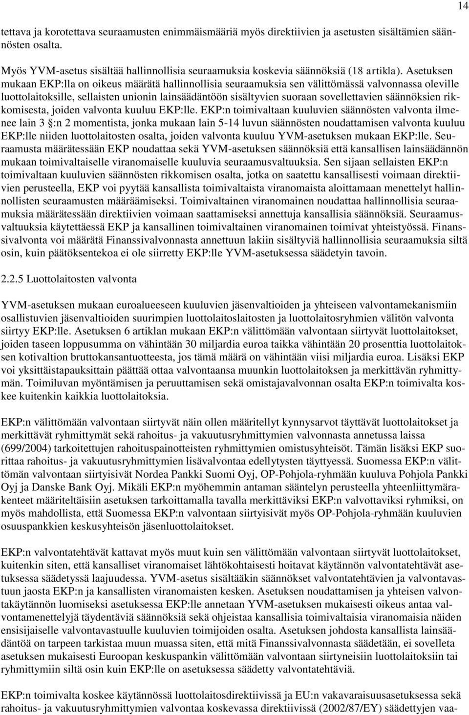 säännöksien rikkomisesta, joiden valvonta kuuluu EKP:lle.