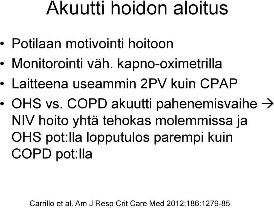 COPD akuutti pahenemisvaihe NIV hoito yhtä tehokas molemmissa ja OHS