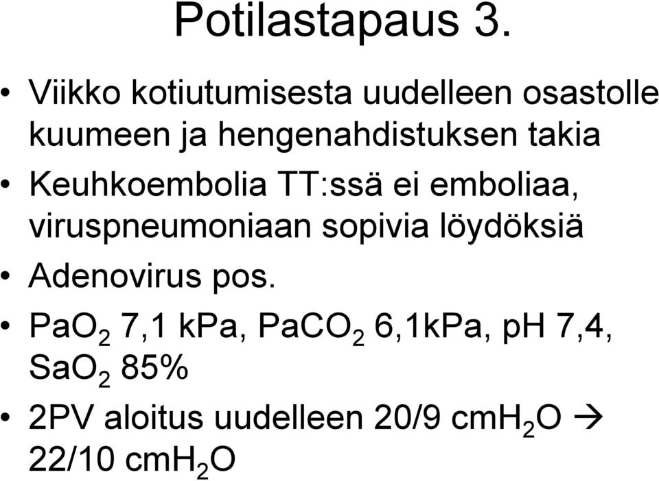 hengenahdistuksen takia Keuhkoembolia TT:ssä ei emboliaa,