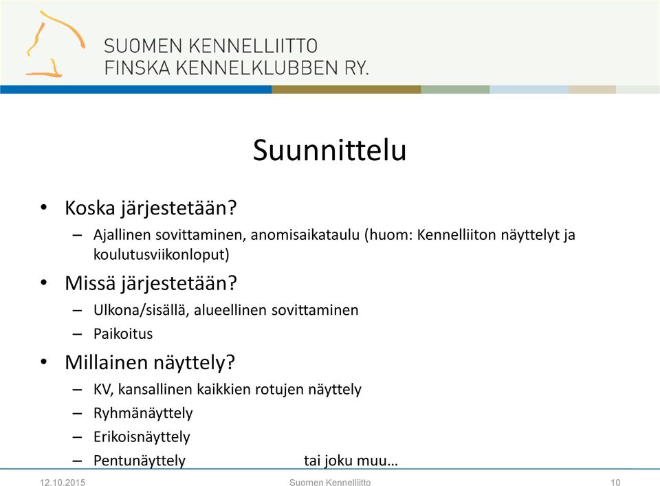 koulutusviikonloput) Missä järjestetään?