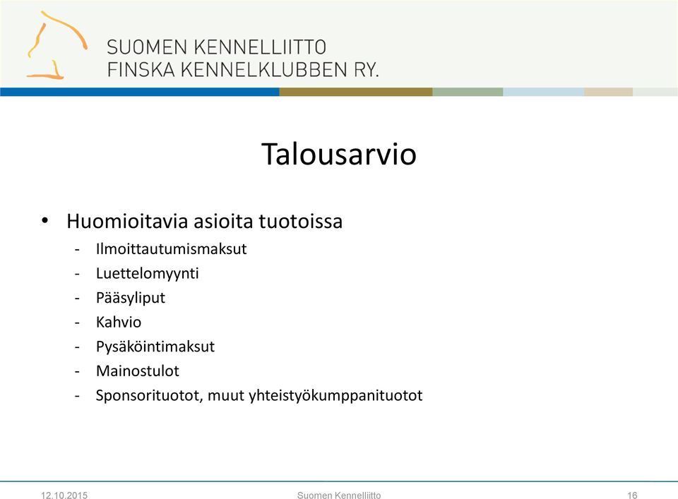 Kahvio - Pysäköintimaksut - Mainostulot -