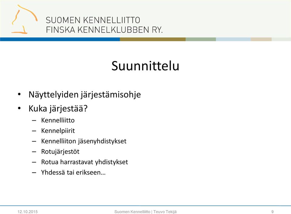 Rotujärjestöt Rotua harrastavat yhdistykset Yhdessä tai