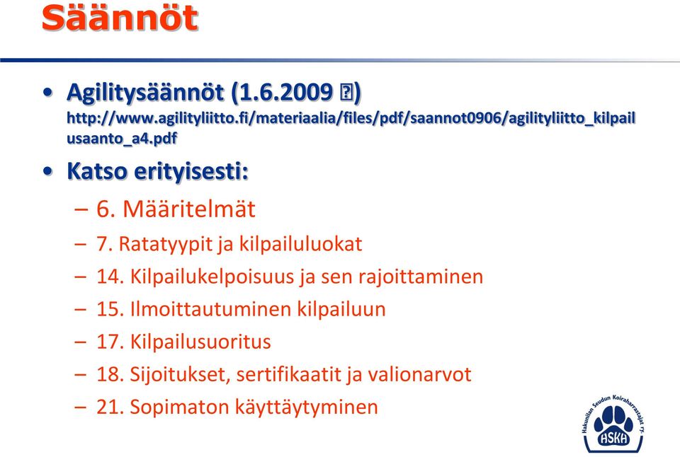 pdf Katso erityisesti: 6. Määritelmät 7. Ratatyypit ja kilpailuluokat 14.