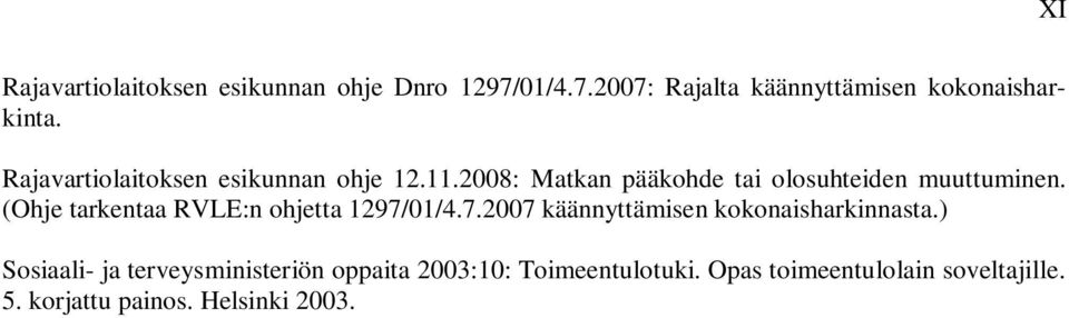 (Ohje tarkentaa RVLE:n ohjetta 1297/01/4.7.2007 käännyttämisen kokonaisharkinnasta.