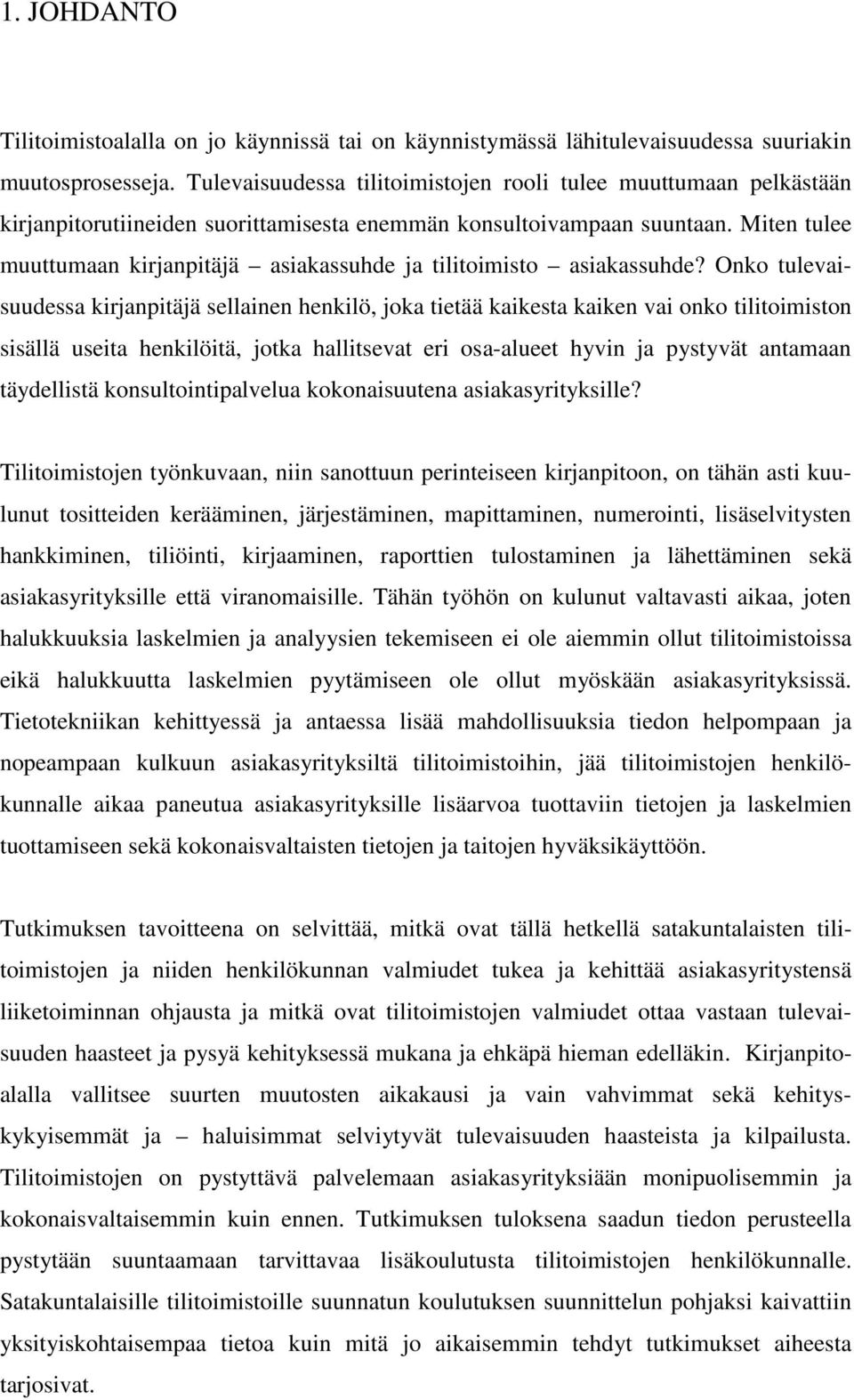 Miten tulee muuttumaan kirjanpitäjä asiakassuhde ja tilitoimisto asiakassuhde?