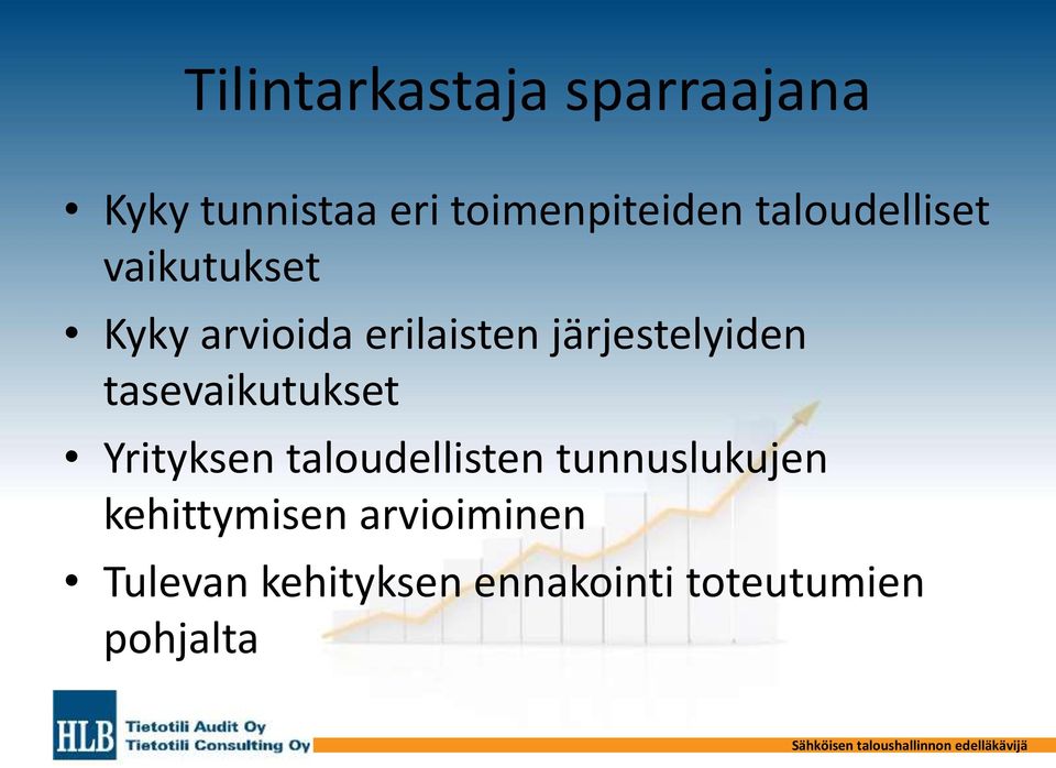 tasevaikutukset Yrityksen taloudellisten tunnuslukujen kehittymisen