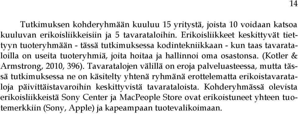 osastonsa. (Kotler & Armstrong, 2010, 396).