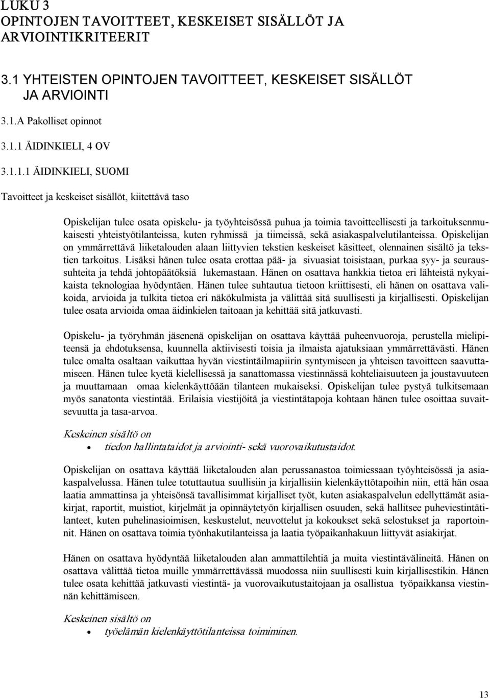A Pakolliset opinnot 3.1.