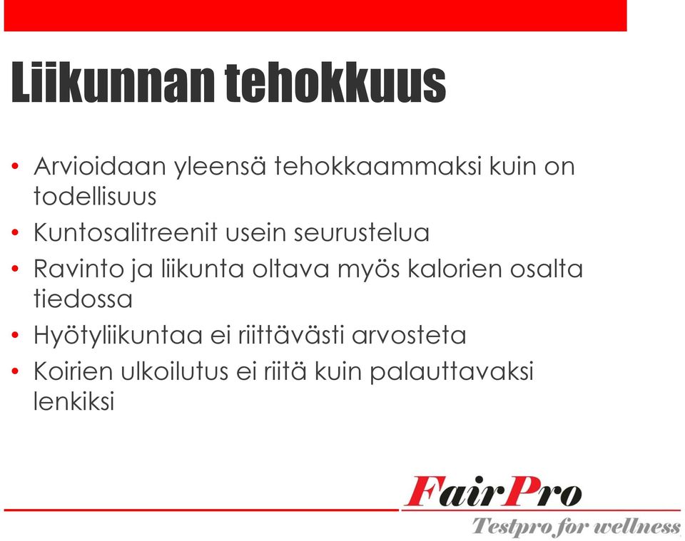 liikunta oltava myös kalorien osalta tiedossa Hyötyliikuntaa ei