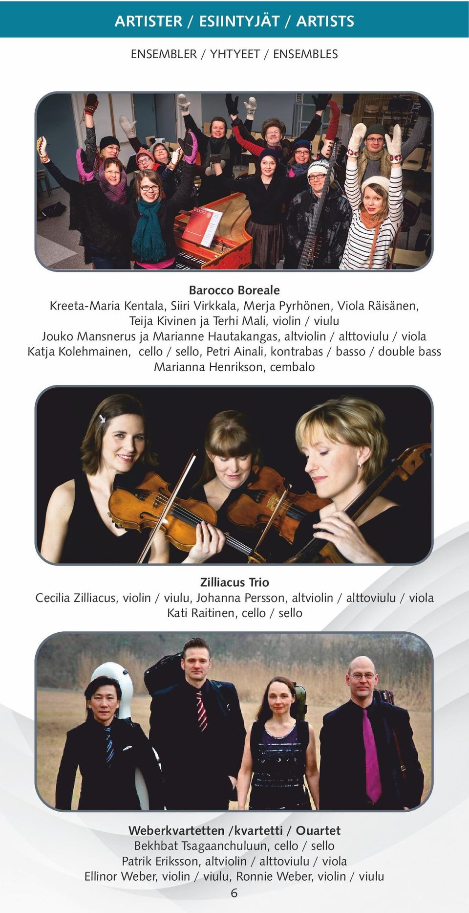 Marianna Henrikson, cembalo Zilliacus Trio Cecilia Zilliacus, violin / viulu, Johanna Persson, altviolin / alttoviulu / viola Kati Raitinen, cello / sello Photo: Håkan Kvam