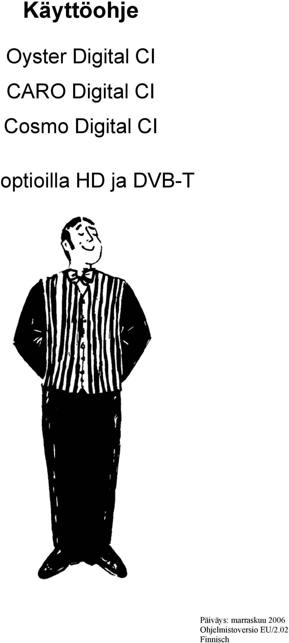 optioilla HD ja DVB-T Päiväys: