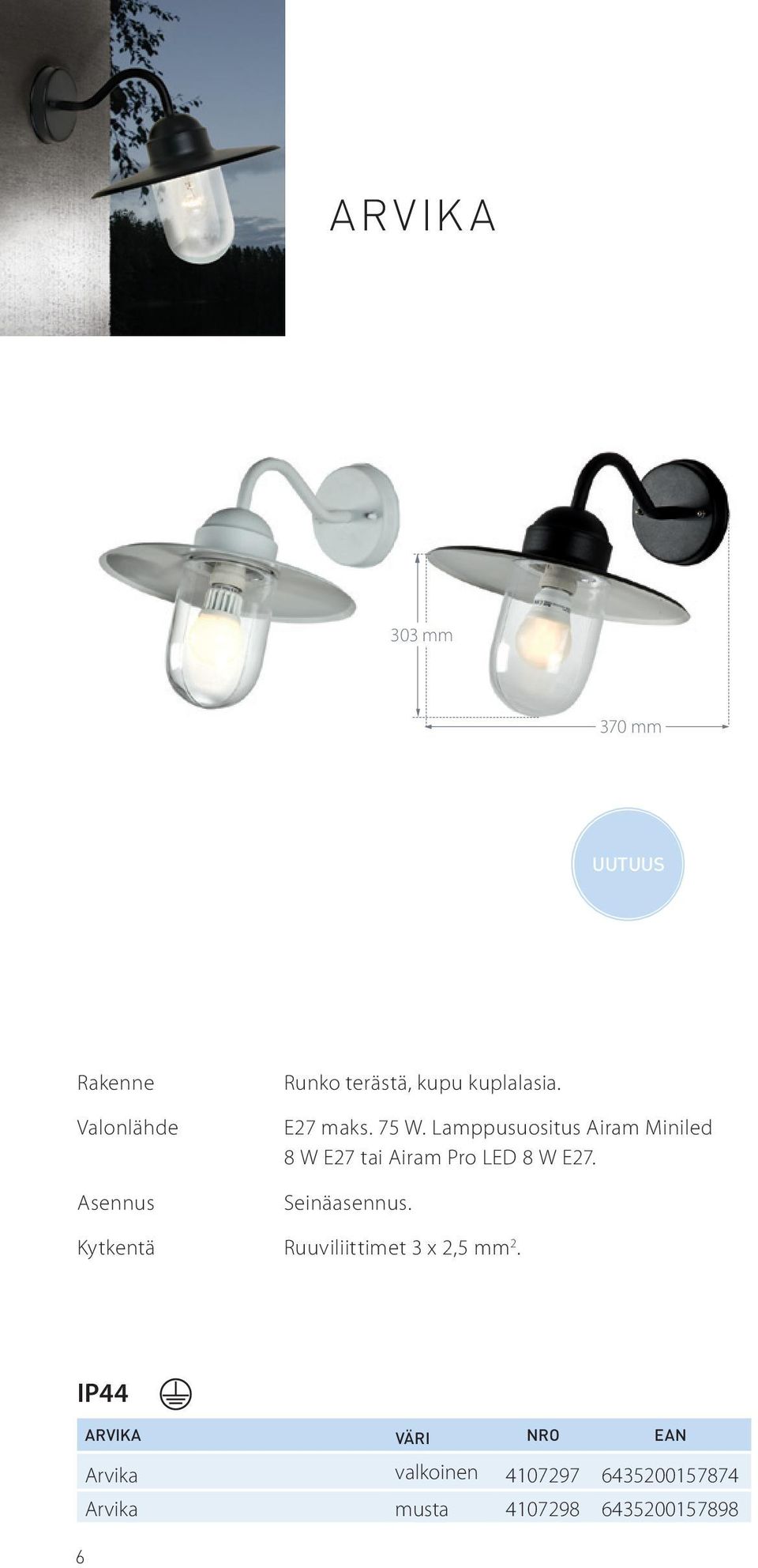 Seinäasennus. Kytkentä Ruuviliittimet 3 x 2,5 mm 2.