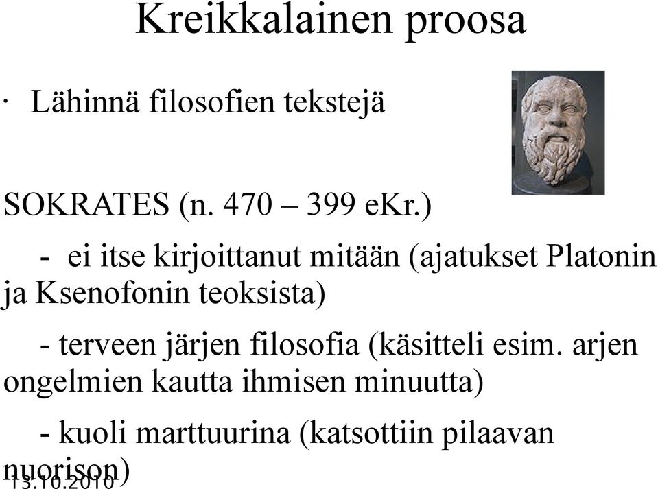 ) - ei itse kirjoittanut mitään (ajatukset Platonin ja Ksenofonin