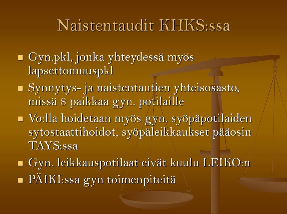 yhteisosasto, missä 8 paikkaa gyn. potilaille Vo:lla hoidetaan myös gyn.