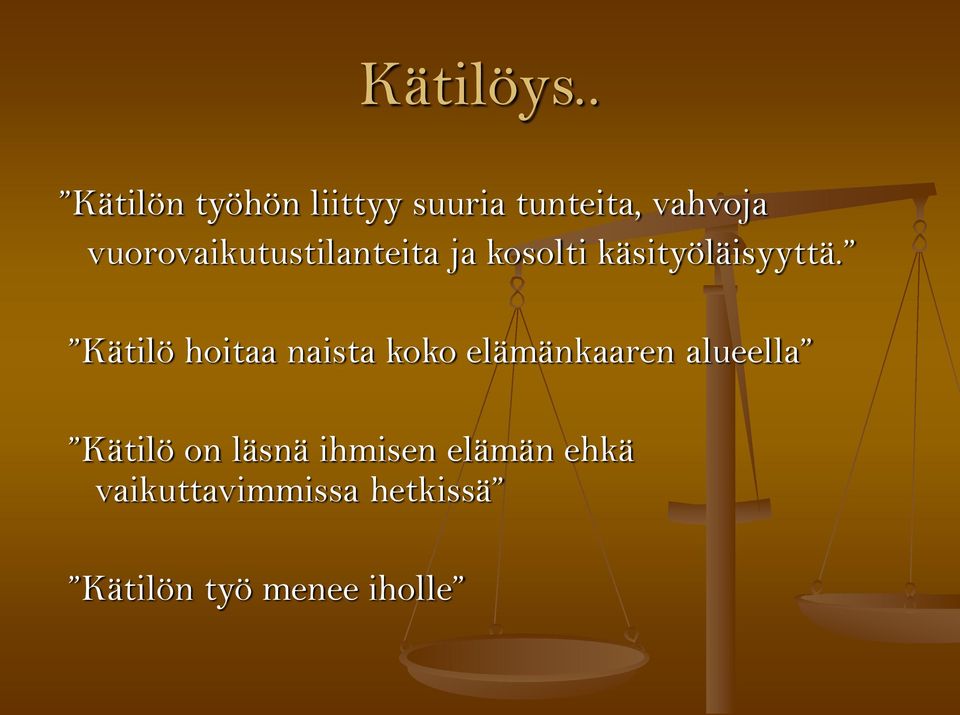 vuorovaikutustilanteita ja kosolti käsityöläisyyttä.