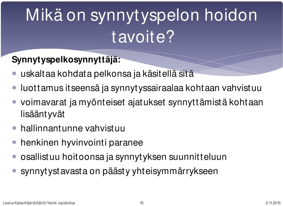 kohtaan lisääntyvät hallinnantunne vahvistuu tavoite?