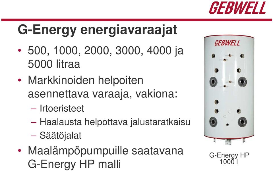 Irtoeristeet Haalausta helpottava jalustaratkaisu Säätöjalat