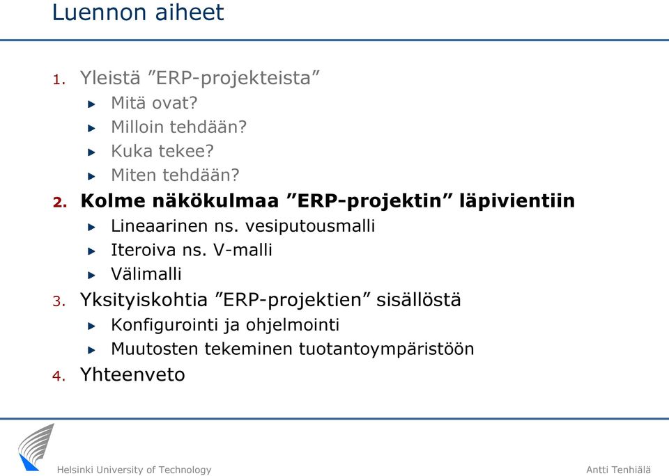 vesiputousmalli Iteroiva ns. V-malli Välimalli 3.