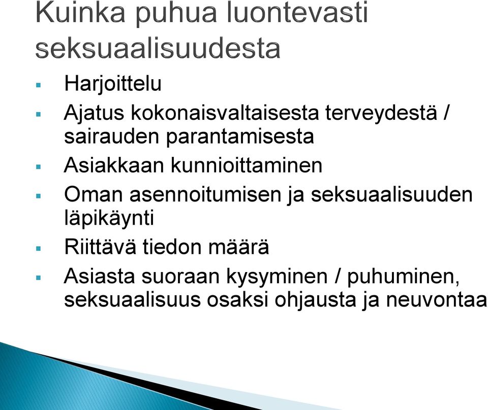 seksuaalisuuden läpikäynti Riittävä tiedon määrä Asiasta suoraan