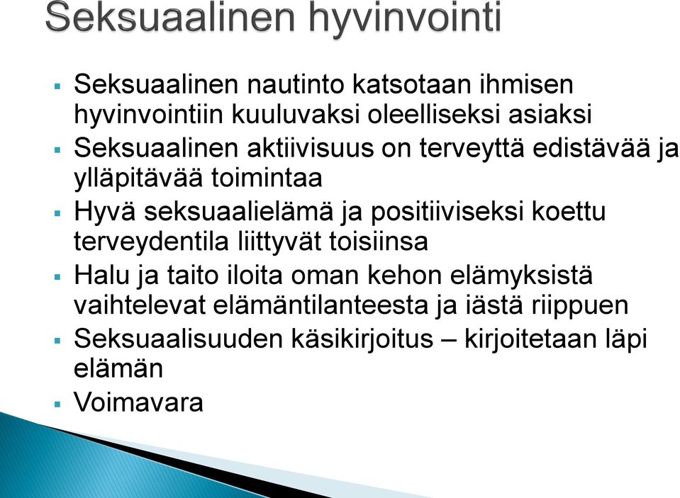 koettu terveydentila liittyvät toisiinsa Halu ja taito iloita oman kehon elämyksistä vaihtelevat