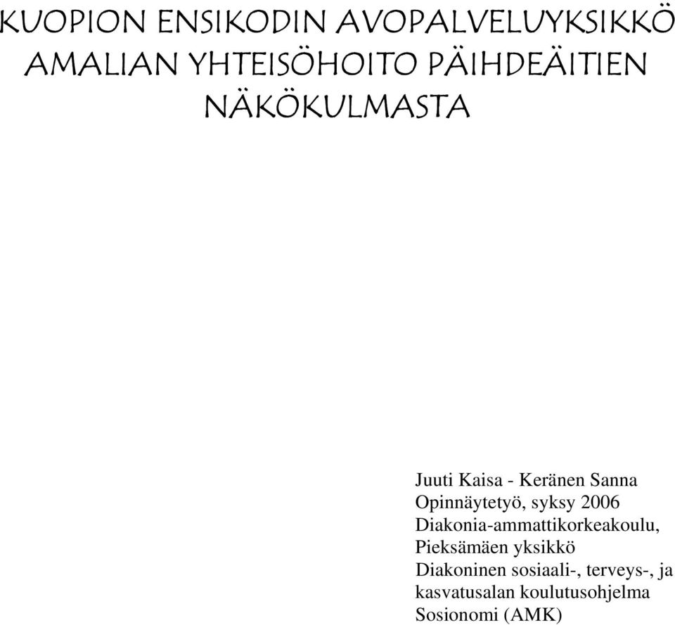 Opinnäytetyö, syksy 2006 Diakonia-ammattikorkeakoulu, Pieksämäen