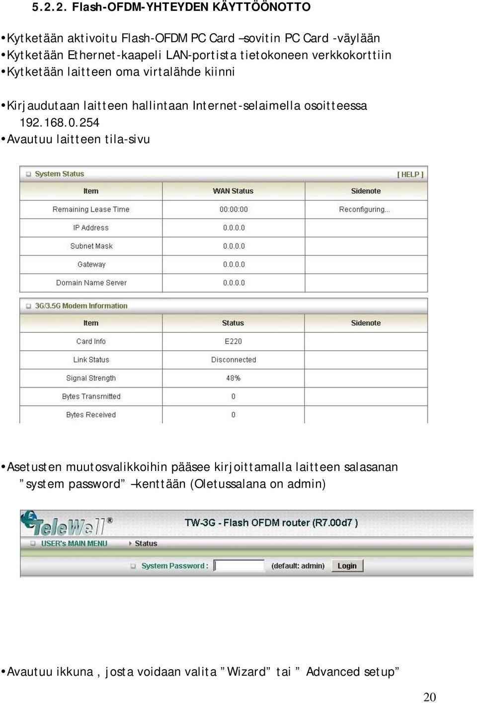 hallintaan Internet-selaimella osoitteessa 192.168.0.