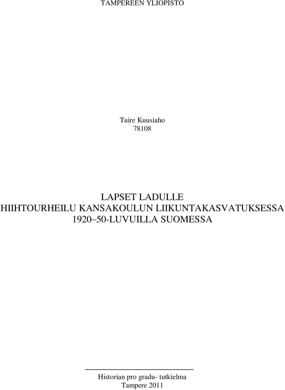 LIIKUNTAKASVATUKSESSA 1920 50-LUVUILLA