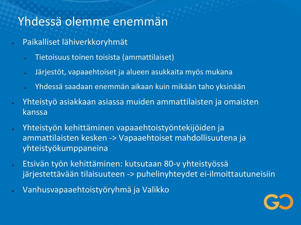 Yhteistyön kehittäminen vapaaehtoistyöntekijöiden ja ammattilaisten kesken -> Vapaaehtoiset mahdollisuutena ja yhteistyökumppaneina Etsivän