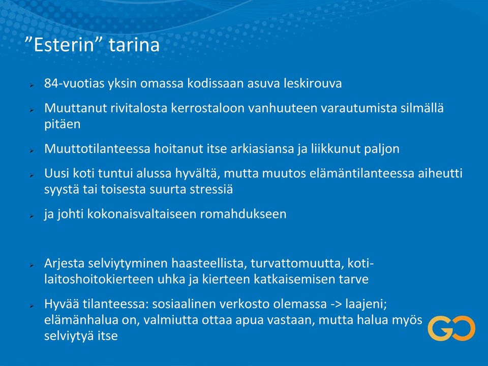 toisesta suurta stressiä ja johti kokonaisvaltaiseen romahdukseen Arjesta selviytyminen haasteellista, turvattomuutta, kotilaitoshoitokierteen uhka ja