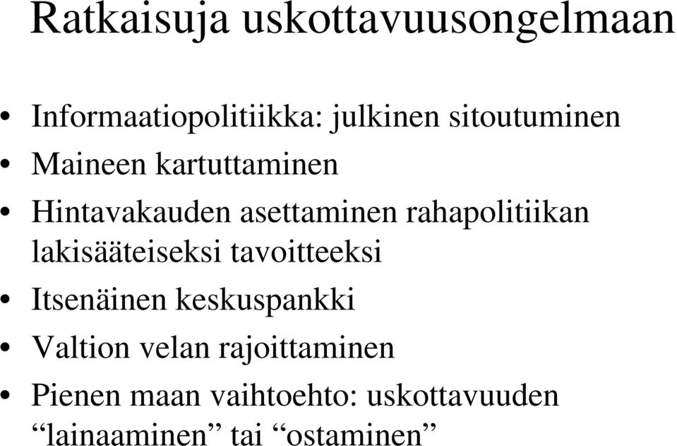 rahapolitiikan lakisääteiseksi tavoitteeksi Itsenäinen keskuspankki