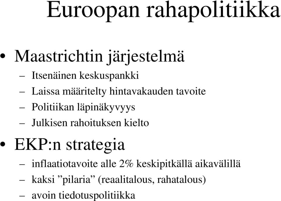rahoituksen kielto EKP:n strategia inflaatiotavoite alle 2% keskipitkällä