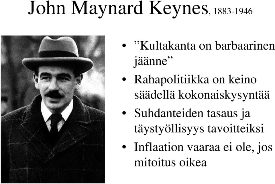 kokonaiskysyntää Suhdanteiden tasaus ja