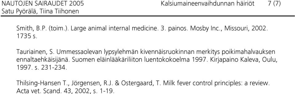 Ummessaolevan lypsylehmän kivennäisruokinnan merkitys poikimahalvauksen ennaltaehkäisijänä.