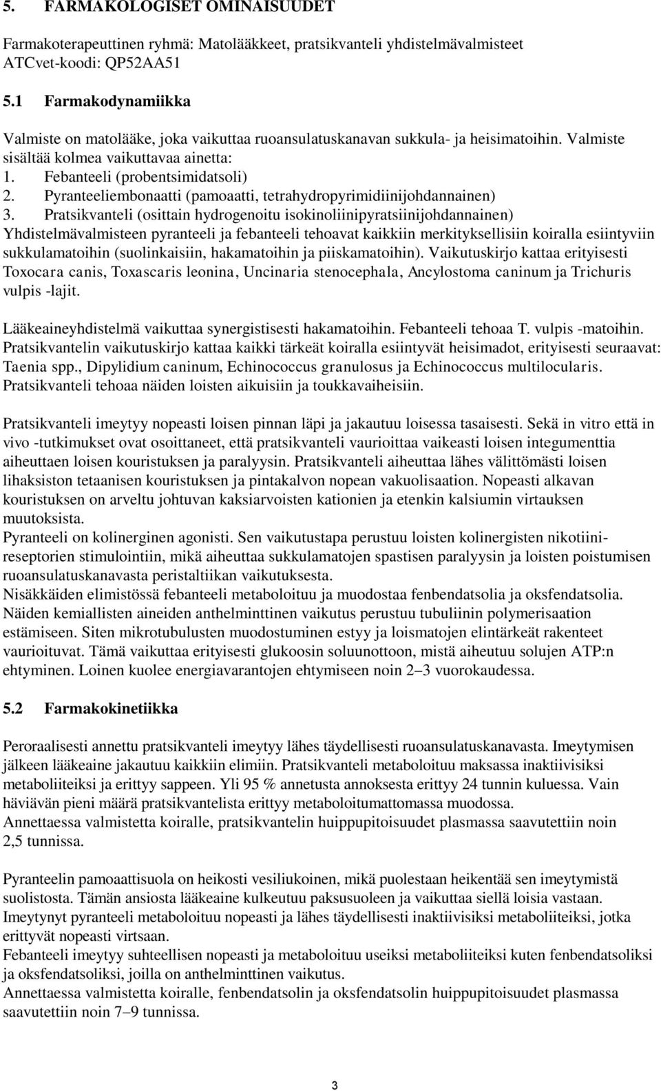 Pyranteeliembonaatti (pamoaatti, tetrahydropyrimidiinijohdannainen) 3.