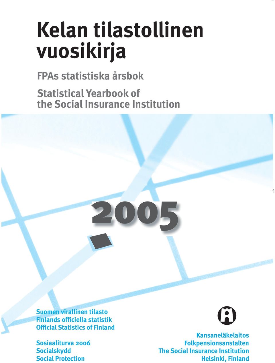 statistik Official Statistics of Finland Sosiaaliturva 2006 Socialskydd Social