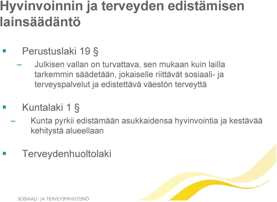 sosiaali- ja terveyspalvelut ja edistettävä väestön terveyttä Kuntalaki 1 Kunta