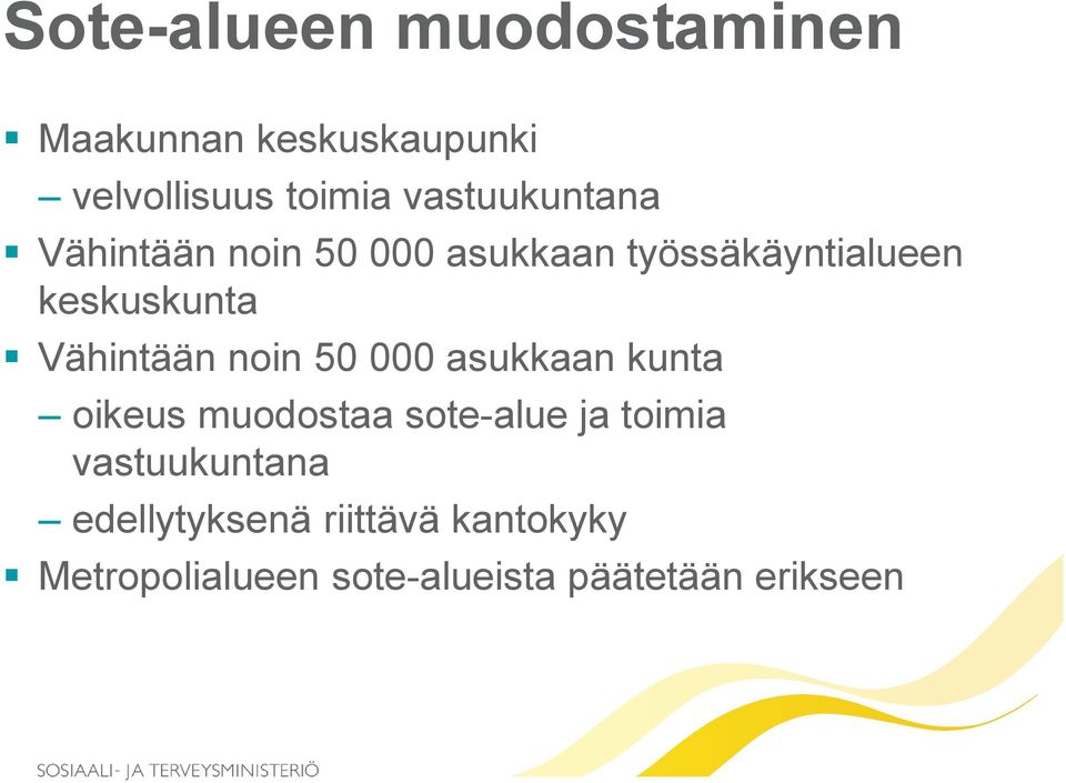 Vähintään noin 50 000 asukkaan kunta oikeus muodostaa sote-alue ja toimia