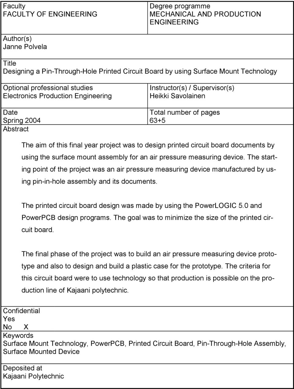 year project was to design printed circuit board documents by using the surface mount assembly for an air pressure measuring device.