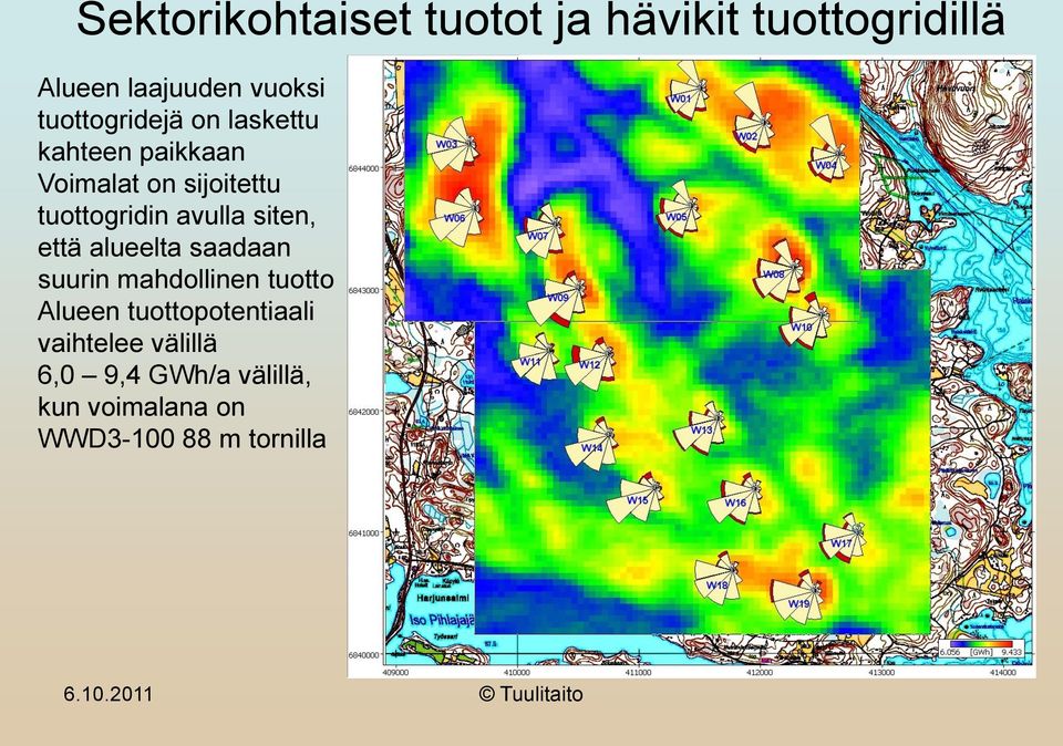 avulla siten, että alueelta saadaan suurin mahdollinen tuotto Alueen