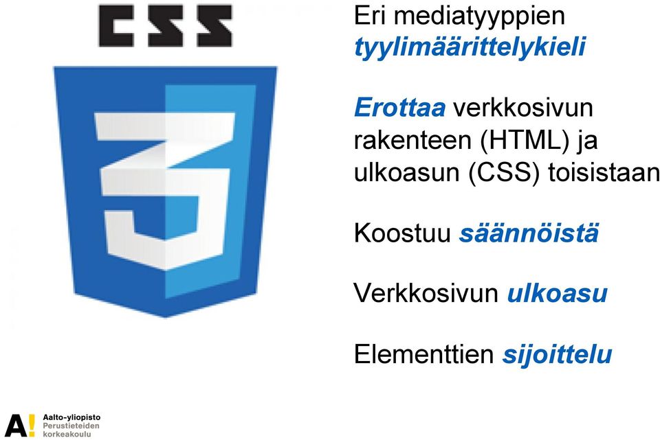 ulkoasun (CSS) toisistaan Koostuu