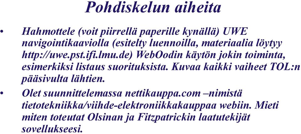 de) WebOodin käytön jokin toiminta, esimerkiksi listaus suorituksista.