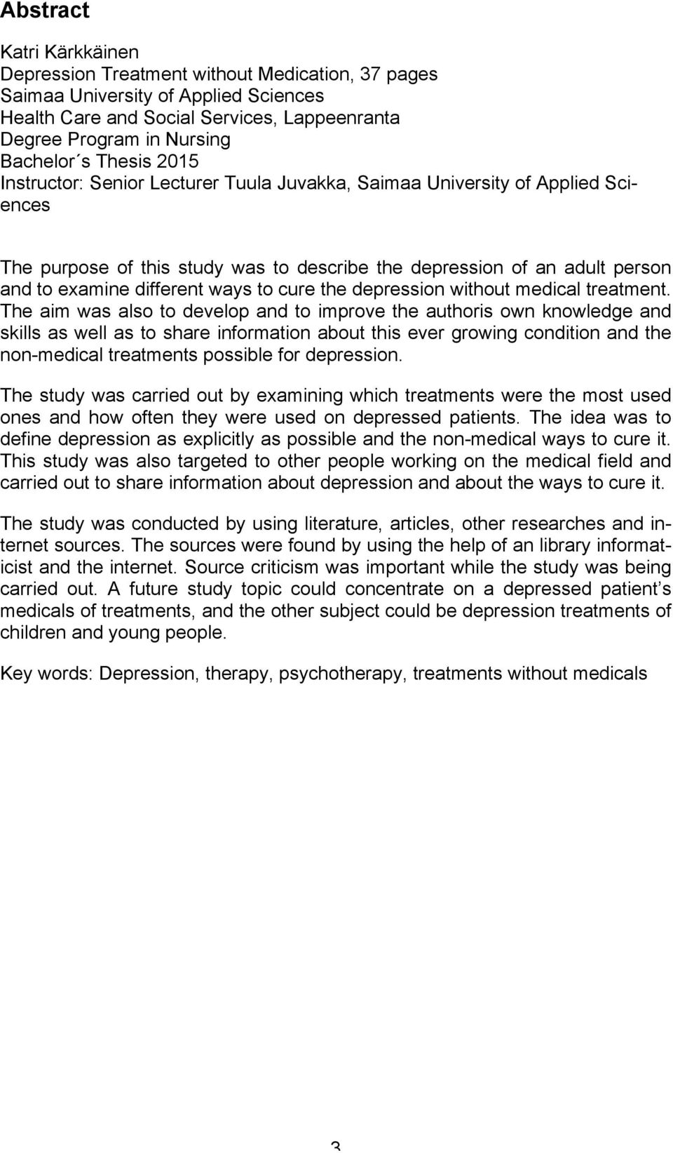 to cure the depression without medical treatment.