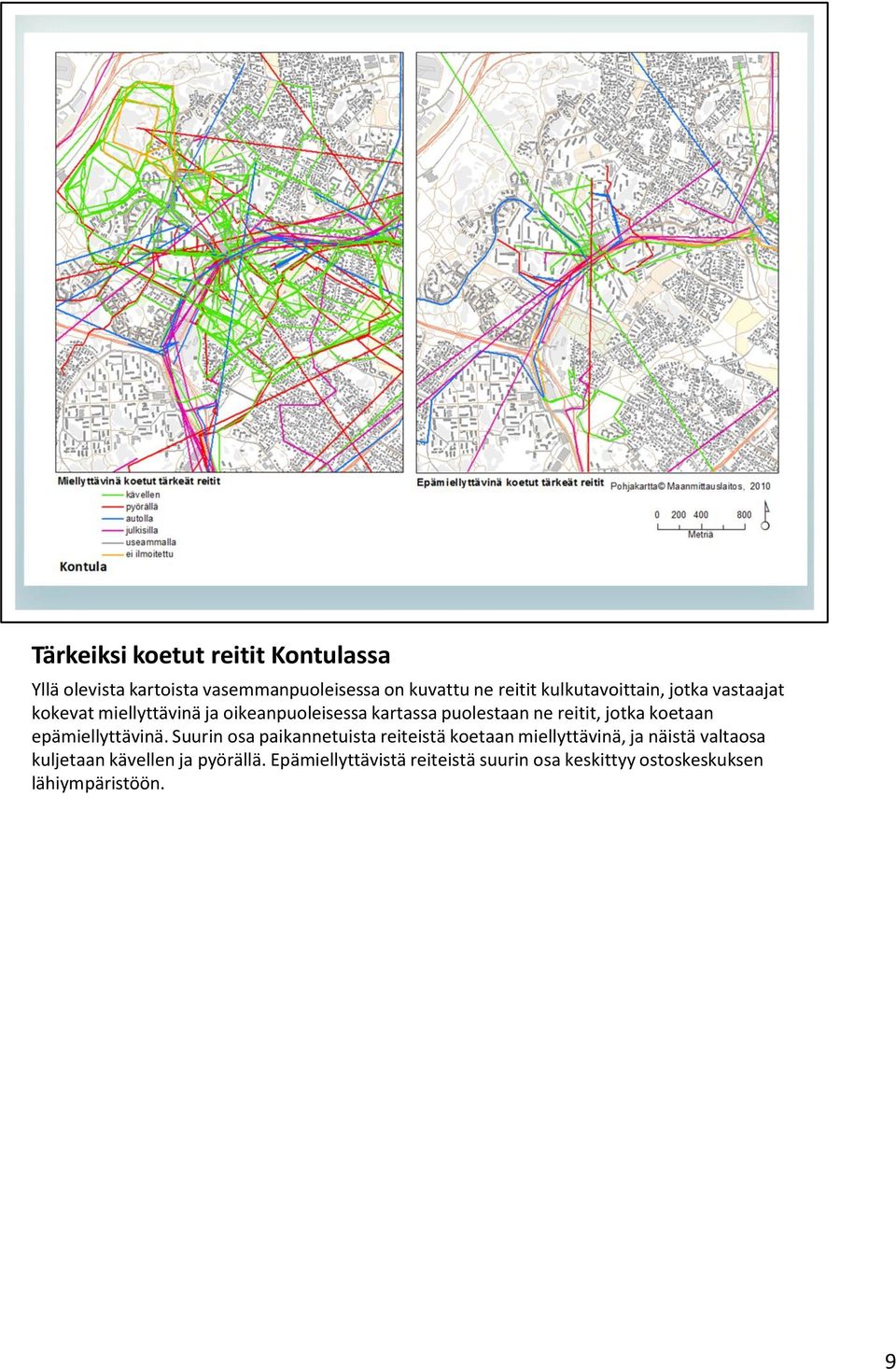 jotka koetaan epämiellyttävinä.