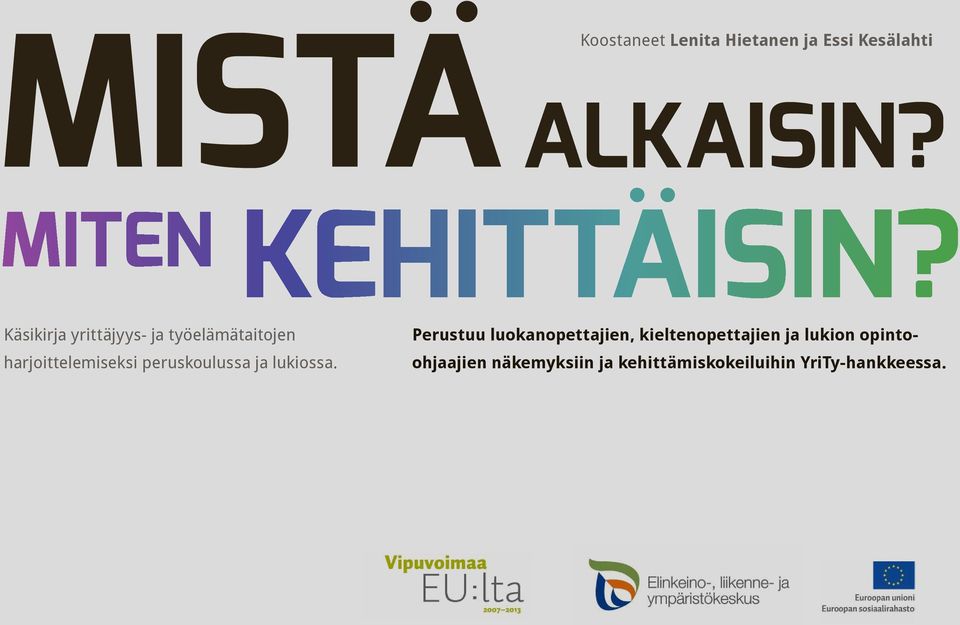 ja lukiossa.