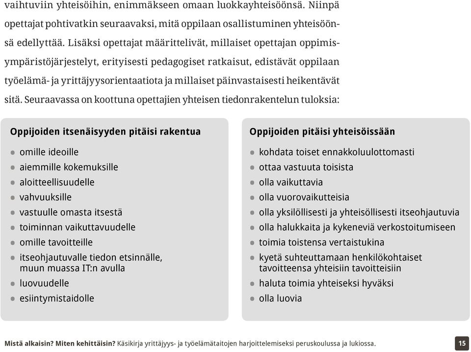 päinvastaisesti heikentävät sitä.