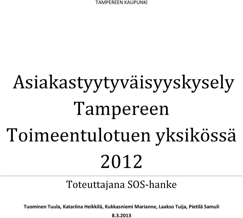 Toteuttajana SOS-hanke Tuominen Tuula, Katariina