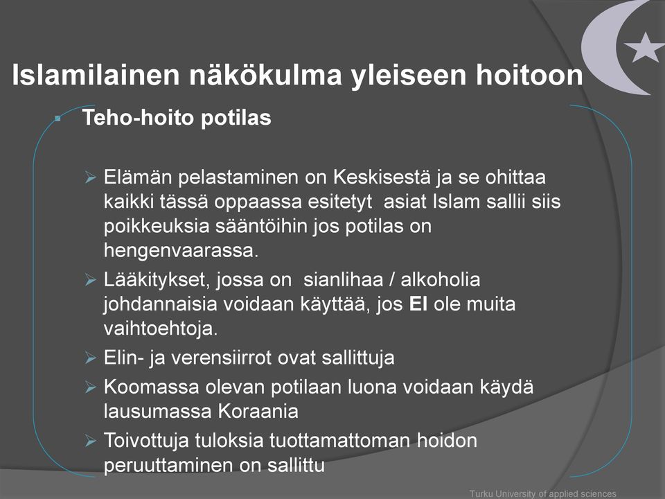 Lääkitykset, jossa on sianlihaa / alkoholia johdannaisia voidaan käyttää, jos EI ole muita vaihtoehtoja.