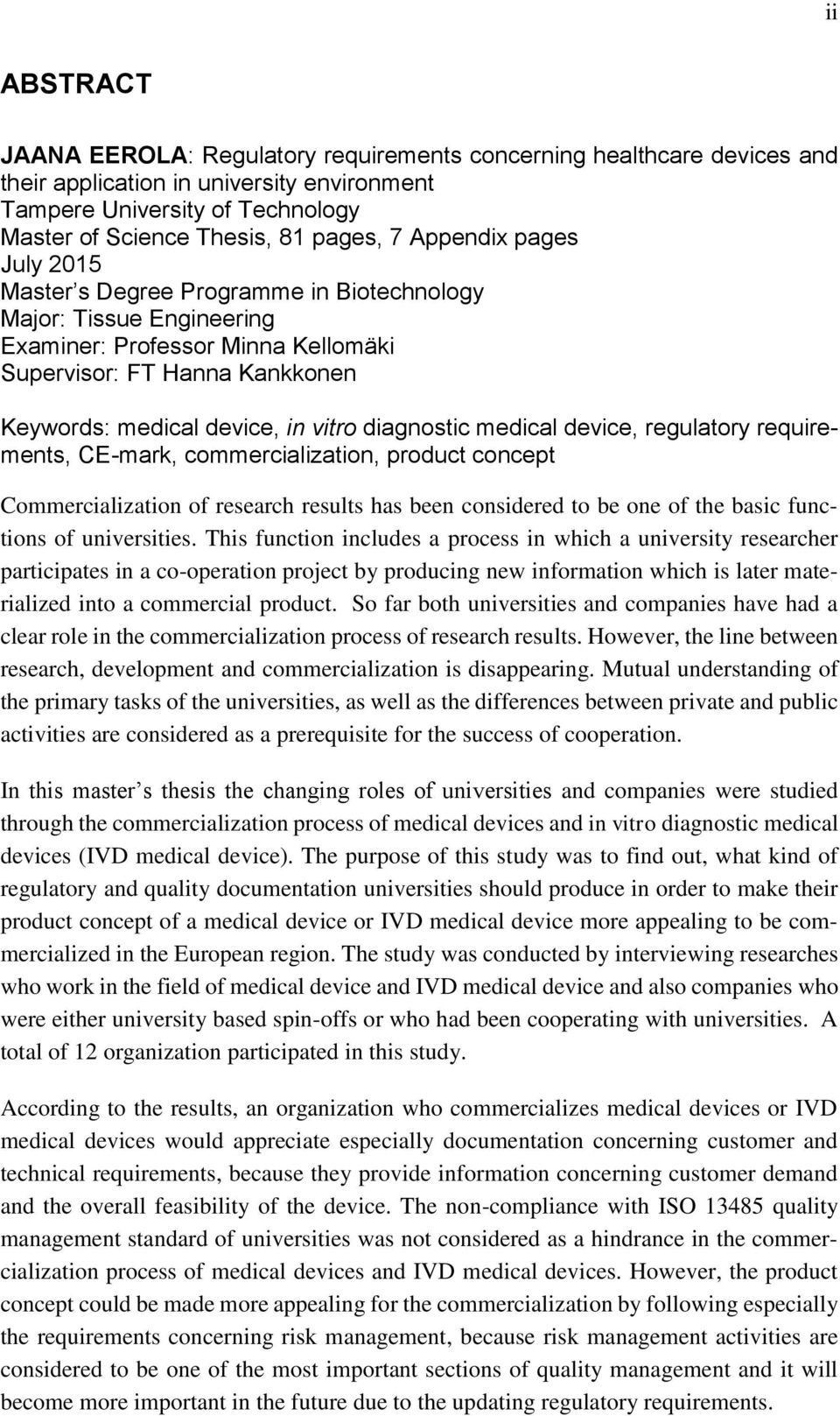 diagnostic medical device, regulatory requirements, CE-mark, commercialization, product concept Commercialization of research results has been considered to be one of the basic functions of